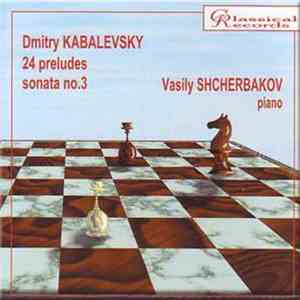 Dmitry Kabalevsky, Vasily Shcherbakov - 24 Preludes