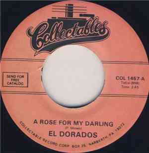 El Dorados - A Rose For My Darling / Tears On My Pillow