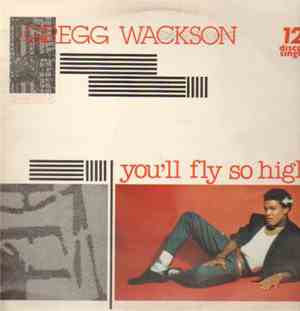 Gregg Wackson - You'll Fly So High