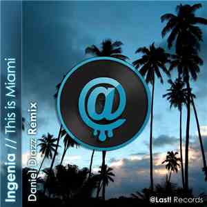 Ingenia - This Is Miami (Daniel Diazz Remix)
