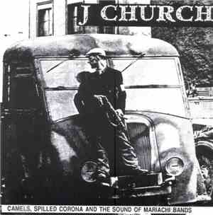 J Church - Camels, Spilled Corona And The Sound Of Mariachi Bands