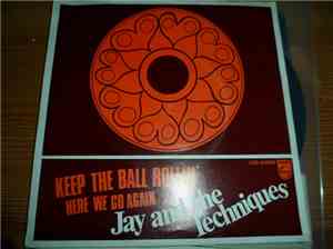 Jay And The Techniques - Keep The Ball Rollin' / Here We Go Again