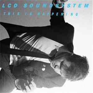 LCD Soundsystem - This Is Happening