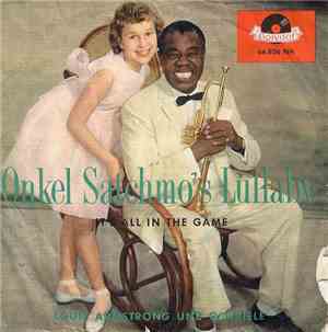 Louis Armstrong Und Gabriele - Onkel Satchmo's Lullaby / It's All In The Ga ...