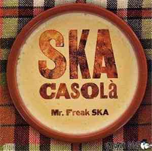 Mr. Freak Ska - Ska Casolà