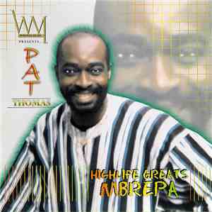 Pat Thomas  - Highlife Greats Mbrepa