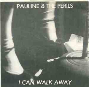 Pauline & The Perils - I Can Walk Away