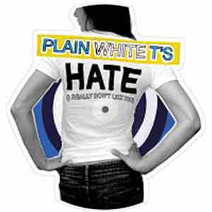 Plain White T's - Hate (I Really Don't Like You)