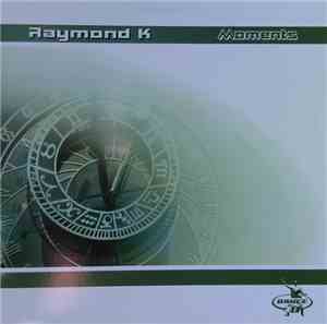 Raymond K - Moments