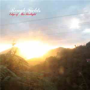 Rough Fields - Edge Of The Firelight