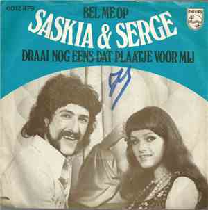 Saskia & Serge - Bel Me Op / Draai Nog Eens Dat Plaatje Voor Mij