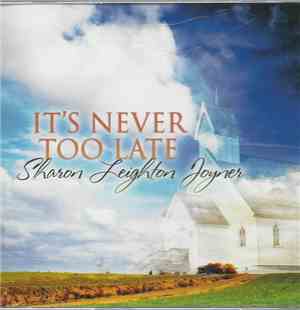 Sharon Leighton Joyner - It's Never Too Late