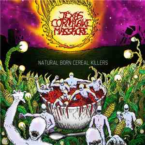 Texas Cornflake Massacre - Natural Born Cereal Killers