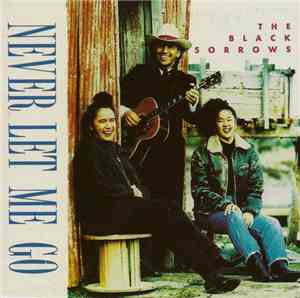 The Black Sorrows - Never Let Me Go