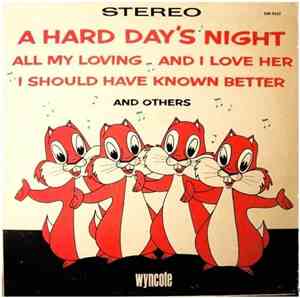 The Four Chipmunks, The Wyncote Squirrels - A Hard Day's Night