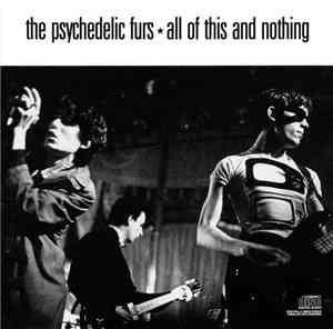 The Psychedelic Furs - All Of This And Nothing
