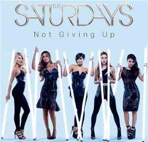 The Saturdays - Not Giving Up