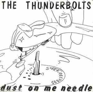The Thunderbolts  - Dust On Me Needle