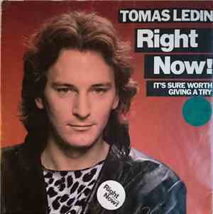 Tomas Ledin - Right Now! / It's Sure Worth Giving A Try