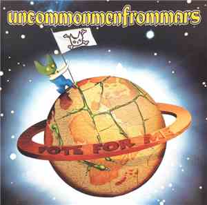 Uncommonmenfrommars - Vote For Me