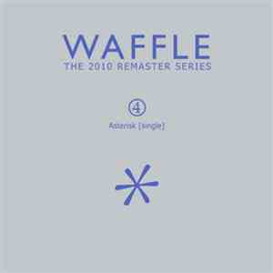 Waffle  - Asterisk [Single]