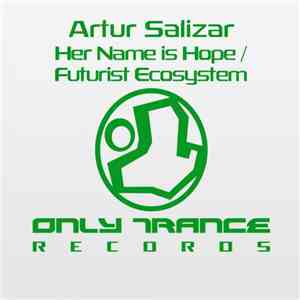 Artur Salizar - Her Name Is Hope / Futurist Ecosystem
