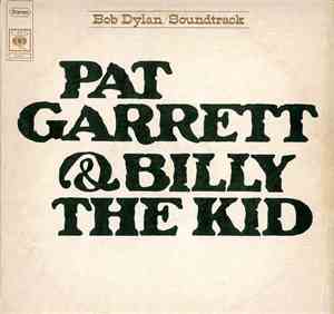 Bob Dylan - Pat Garrett & Billy The Kid