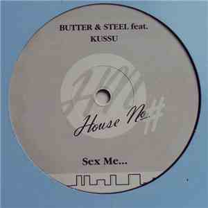 Butter & Steel Feat. Kussu - Sex Me...