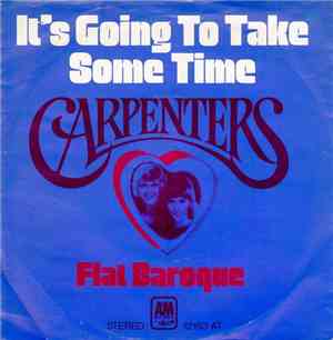 Carpenters - It's Going To Take Some Time