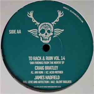 Craig Bratley & James Hadfield  - To Rack & Ruin Vol.14 'Our Friends From T ...
