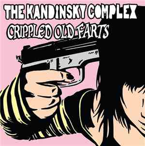 Crippled Old Farts, The Kandinsky Complex - The Kandinsky Complex / Cripple ...