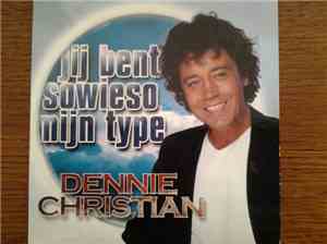 Dennie Christian - Jij Bent Sowieso Mijn Type