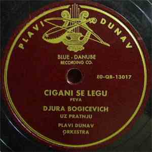 Djura Bogicevich Uz Pratnju Plavi Dunav Orkestra - Cigani Se Legu / Sto Ce  ...