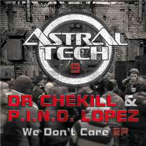 Dr Chekill & P.I.N.O. Lopez - We Don't Care EP