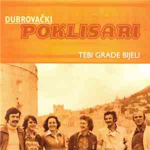 Dubrovački Poklisari - Tebi Grade Bijeli