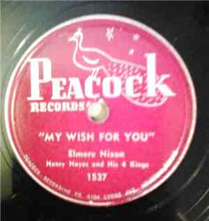 Elmore Nixon With Henry Hayes And His 4 Kings - My Wish For You / Alabama B ...