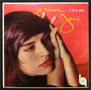 Joni James With Orchestra Conducted By David Terry - Je T'aime... I Love Yo ...