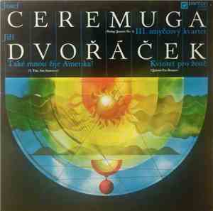 Josef Ceremuga / Jiří Dvořáček - III. Smyčcový Kvartet = String Quartet No. ...