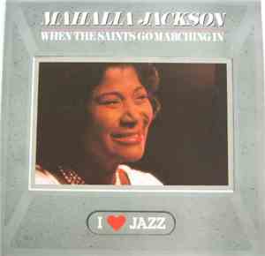 Mahalia Jackson - When The Saints Go Marching In
