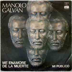 Manolo Galván - Me Enamore De La Muerte / Mi Público