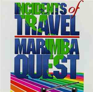 Marimba Quest - Incidents Of Travel
