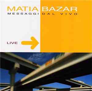 Matia Bazar - Messaggi Dal Vivo
