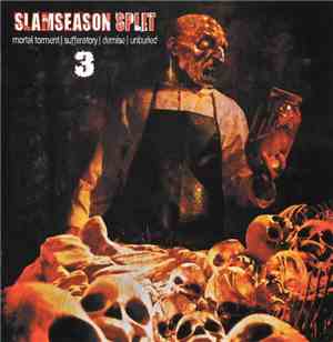Mortal Torment / Sufferatory / Demise  / Unburied - Slamseason Split 3