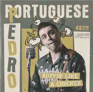 Portuguese Pedro - Boppin' Like A Chicken