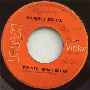 Roberto Jordan - Pronto Seras Mujer / Hazme Una Señal