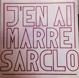 Sarclo - J'en ai marre
