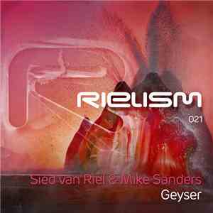 Sied van Riel & Mike Sanders  - Geyser