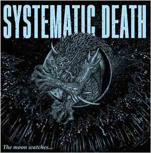 Systematic Death - The Moon Watches