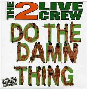 The 2 Live Crew - Do The Damn Thing