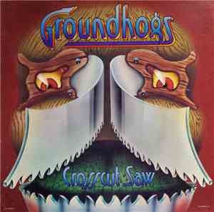 The Groundhogs - Crosscut Saw